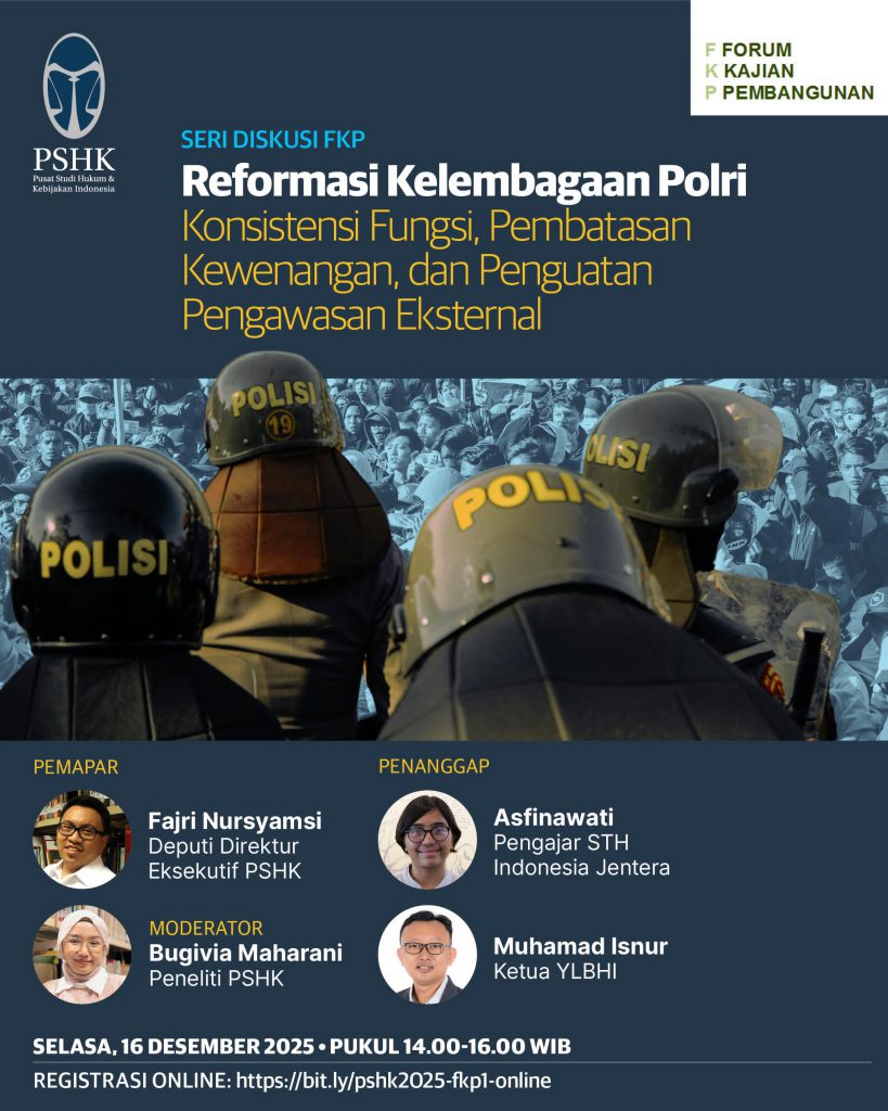 Reformasi Kelembagaan Polri: Konsistensi Fungsi, Pembatasan Kewenangan, dan Penguatan Pengawasan Eksternal